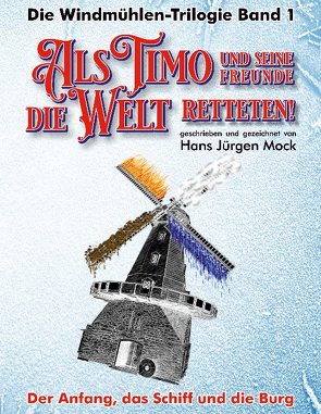 Als Timo und seine Freunde die Welt retteten von Mock,  Hans-Jürgen