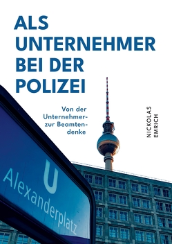 Als Unternehmer bei der Polizei von Emrich,  Nickolas