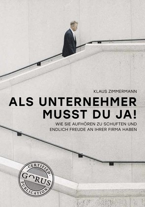 Als Unternehmer musst du ja! von Zimmermann,  Klaus