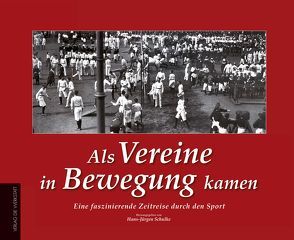 Als Vereine in Bewegung kamen von Schulke,  Hans-Jürgen