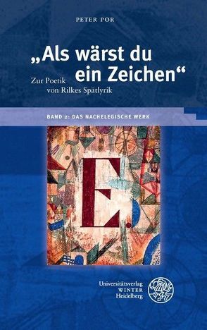 „Als wärst du ein Zeichen“ / Das nachelegische Werk von Por,  Peter