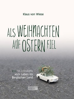 Als Weihnachten auf Ostern fiel von von Wiese,  Klaus