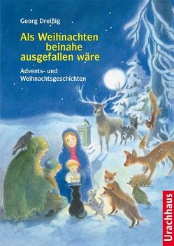 Als Weihnachten beinahe ausgefallen wäre von Dreissig,  Georg