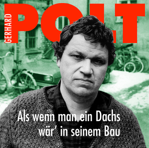 Als wenn man ein Dachs wär‘ in seinem Bau von Polt,  Gerhard