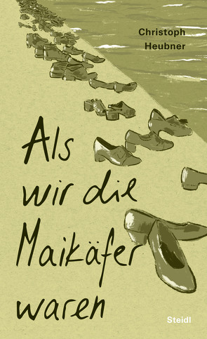 Als wir die Maikäfer waren von Heubner,  Christoph