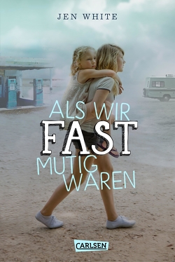 Als wir fast mutig waren von Hachmeister,  Sylke, White,  Jen