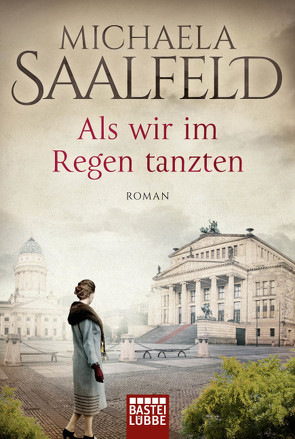 Als wir im Regen tanzten von Saalfeld,  Michaela