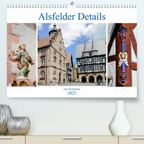 Alsfelder Details – eine Hommage (Premium, hochwertiger DIN A2 Wandkalender 2023, Kunstdruck in Hochglanz) von Eifert,  Sandra