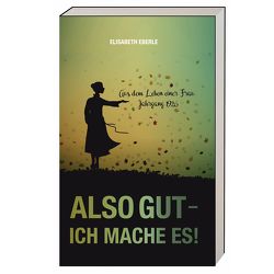 Also gut, ich mache es von Eberle,  Elisabeth