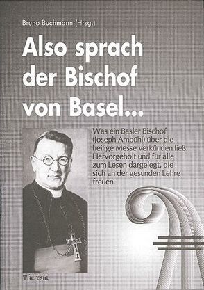 Also sprach der Bischof von Basel… von Ambühl,  Joseph, Buchmann,  Bruno, Cochem,  Martin von