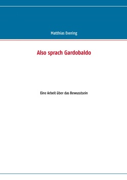 Also sprach Gardobaldo von Evering,  Matthias