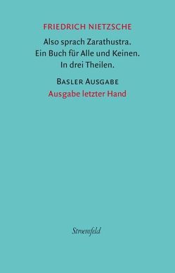 Also sprach Zarathustra. Ein Buch für alle und keinen. In drei Theilen. von Hoffmann,  David M., Lüttkehaus,  Ludger, Nietzsche,  Friedrich