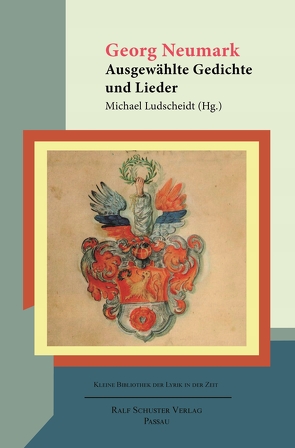 „Also will ich laßen Sprossen meine muntre Tichterey“ von Ludscheidt,  Michael, Neumark,  Georg