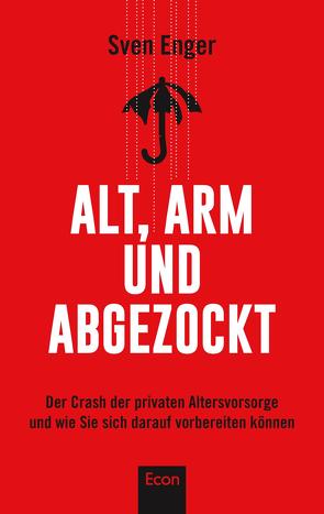 Alt, arm und abgezockt von Enger,  Sven