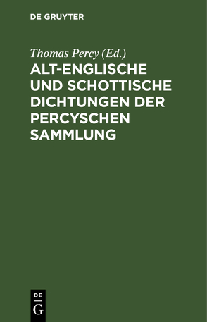 Alt-englische und schottische Dichtungen der Percyschen Sammlung von Marées,  Adolph von, Percy,  Thomas