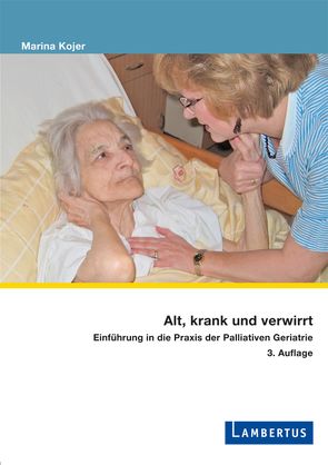 Alt, krank und verwirrt von Kojer,  Marina