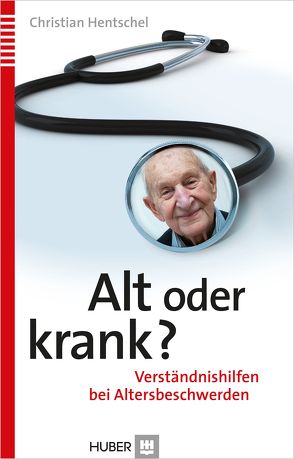 Alt oder krank? von Hentschel,  Christian