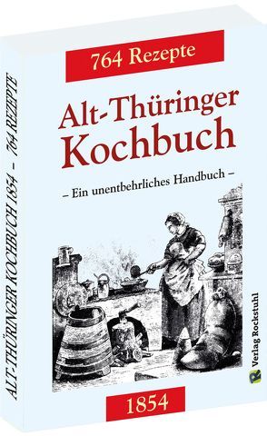 Alt-Thüringer Kochbuch 1854 von Rockstuhl,  Harald