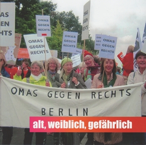 Alt, weiblich, gefährlich – Omas gegen Rechts