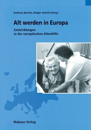 Alt werden in Europa von Bärtels,  Andreas, Jenrich,  Holger