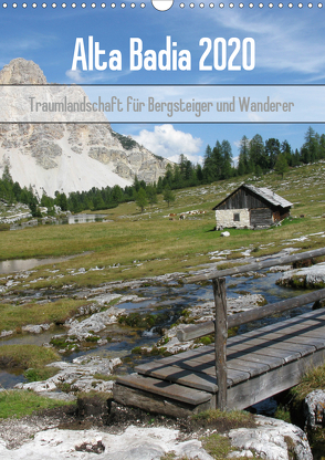 Alta Badia – Traumlandschaft für Bergsteiger und Wanderer (Wandkalender 2020 DIN A3 hoch) von Dietsch,  Monika