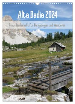 Alta Badia – Traumlandschaft für Bergsteiger und Wanderer (Wandkalender 2024 DIN A3 hoch), CALVENDO Monatskalender von Dietsch,  Monika