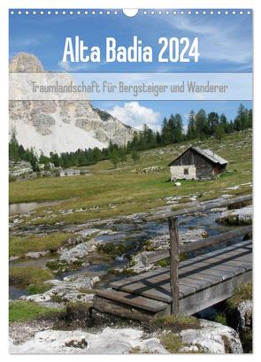 Alta Badia – Traumlandschaft für Bergsteiger und Wanderer (Wandkalender 2024 DIN A3 hoch), CALVENDO Monatskalender von Dietsch,  Monika