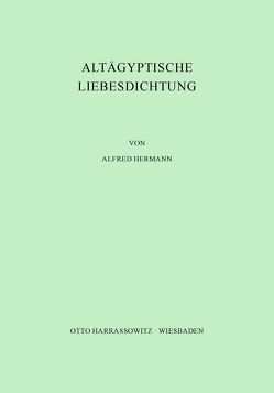 Altägyptische Liebesdichtung von Hermann,  Alfred