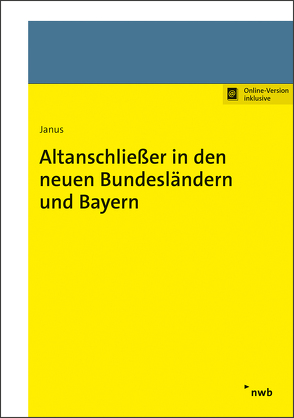 Altanschließer in den neuen Bundesländern und Bayern von Janus,  Johannes