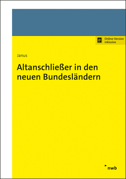 Altanschließer in den neuen Bundesländern und Bayern von Janus,  Johannes