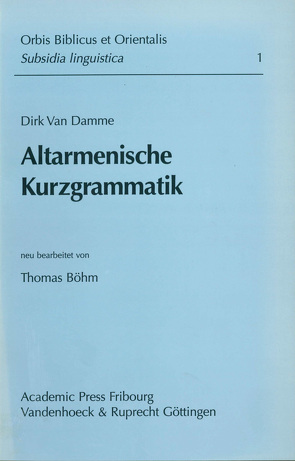 Altarmenische Kurzgrammatik von Böhm,  Thomas, van Damme,  Dirk