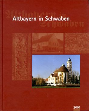 Altbayern in Schwaben 2001 von Landratsamt Aichach-Friedberg