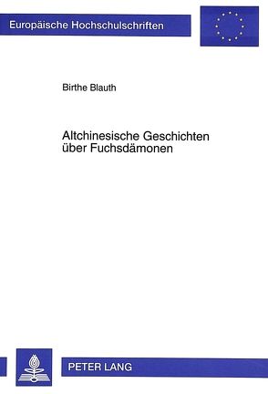 Altchinesische Geschichten über Fuchsdämonen von Blauth,  Birthe