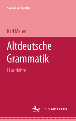 Altdeutsche Grammatik I Lautlehre von Meisen,  Karl