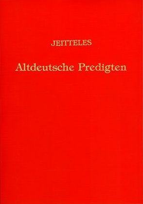 Altdeutsche Predigten aus dem Benediktinerstifte St. Paul in Kärnten von Jeitteles,  Adalbert