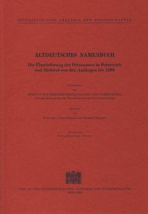 Altdeutsches Namenbuch. Die Überlieferung der Ortsnamen in Österreich… / Altdeutsches Namenbuch. Die Überlieferung der Ortsnamen in Österreich… von Hausner,  Isolde, Schuster,  Elisabeth