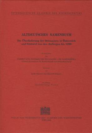 Altdeutsches Namenbuch. Die Überlieferung der Ortsnamen in Österreich… / Altdeutsches Namenbuch. Die Überlieferung der Ortsnamen in Österreich… von Hausner,  Isolde, Schuster,  Elisabeth