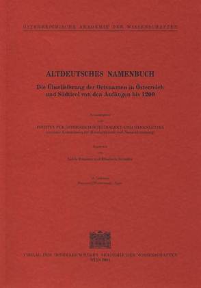 Altdeutsches Namenbuch. Die Überlieferung der Ortsnamen in Österreich… / Altdeutsches Namenbuch. Die Überlieferung der Ortsnamen in Österreich… von Hausner,  Isolde, Schuster,  Elisabeth