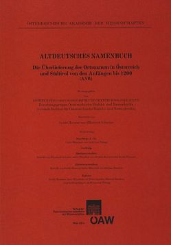 Altdeutsches Namenbuch. Die Überlieferung der Ortsnamen in Österreich… / Altdeutsches Namenbuch Die Überlieferung der Ortsnamen in Österreich und Südtirol von den Anfängen bis 1200 (ANB) 16. Lieferung Vorarlberg (A-Z) von Hausner,  Isolde, Schuster,  Elisabeth