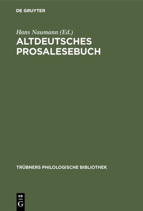 Altdeutsches Prosalesebuch von Naumann,  Hans