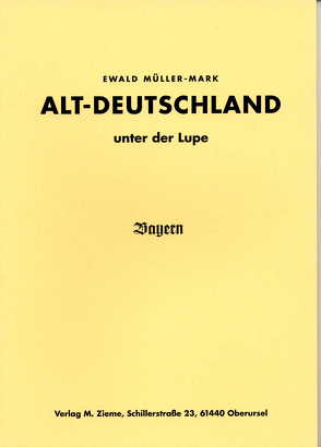 Alt-Deutschland unter der Lupe 2. Bayern von Müller-Mark,  Ewald