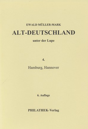 Altdeutschland unter der Lupe 4.Teil Hamburg, Hannover von Müller-Mark,  Ewald