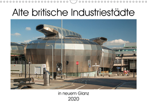 Alte Britische Industriestädte in neuem Glanz (Wandkalender 2020 DIN A3 quer) von Hallweger,  Christian