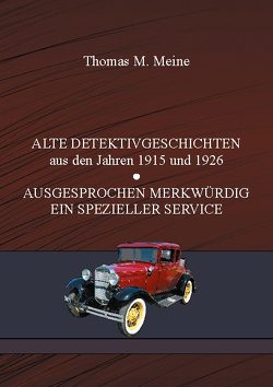 ALTE DETEKTIVGESCHICHTEN von Balmer,  Edwin, MacHarg,  William, Meine,  Thomas M.