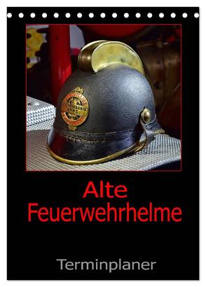 Alte Feuerwehrhelme – Terminplaner (Tischkalender 2024 DIN A5 hoch), CALVENDO Monatskalender von Laue,  Ingo