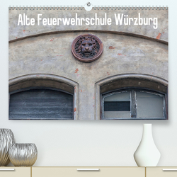 Alte Feuerwehrschule Würzburg (Premium, hochwertiger DIN A2 Wandkalender 2021, Kunstdruck in Hochglanz) von Will,  Hans