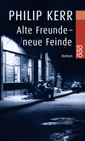 Alte Freunde – neue Feinde von Kerr,  Philip, Schütz,  Hans J