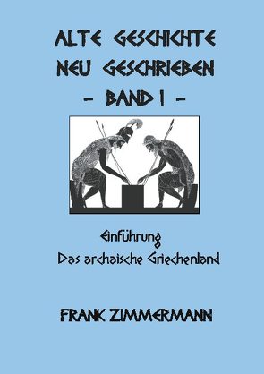 Alte Geschichte neu geschrieben Band 1 von Zimmermann,  Frank