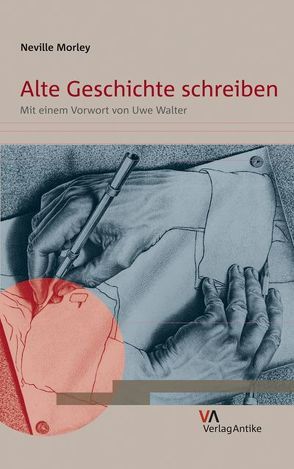 Alte Geschichte schreiben von Morley,  Neville, Walter,  Uwe