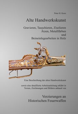 Alte Handwerkskunst von Kunz,  Peter H